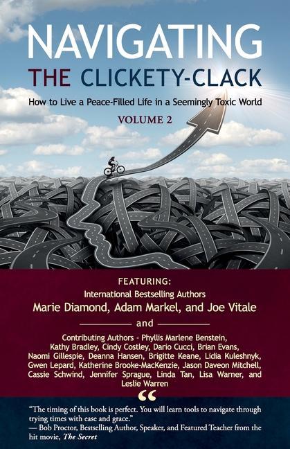 Navigating the Clickety-Clack: How to Live a Peace-Filled Life in a Seemingly Toxic World Volume 2