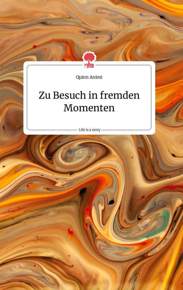 Image of Zu Besuch in fremden Momenten. Life is a Story - story.one