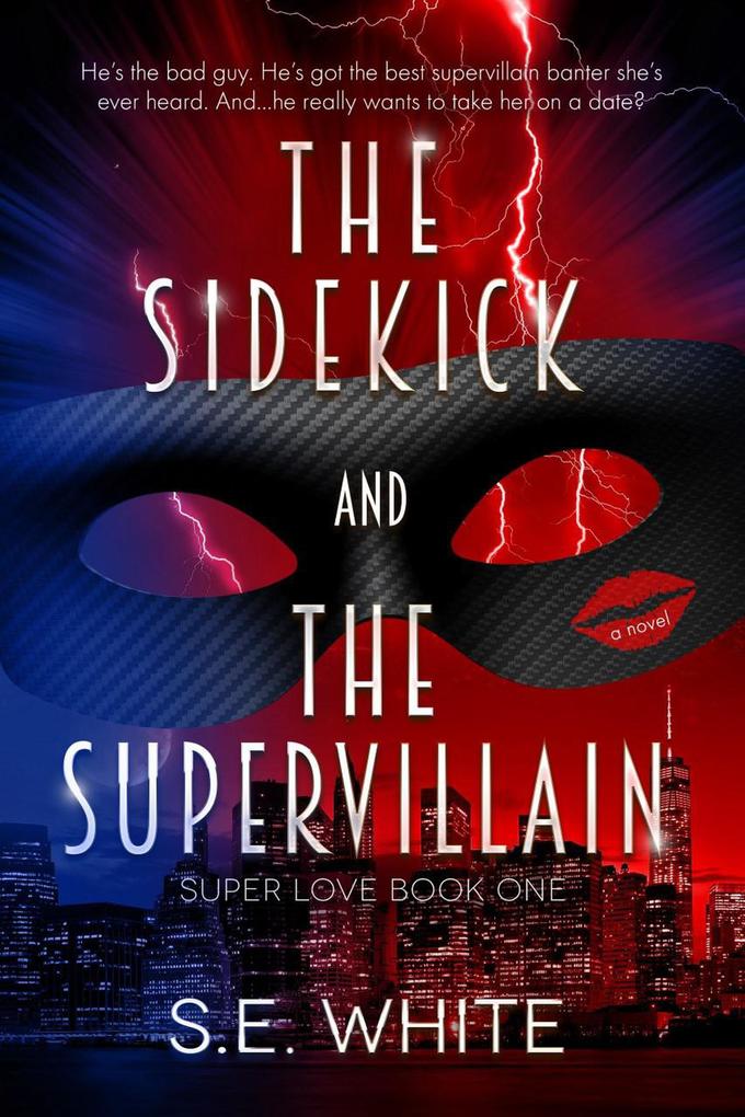 The Sidekick and The Supervillain (Super Love #1)