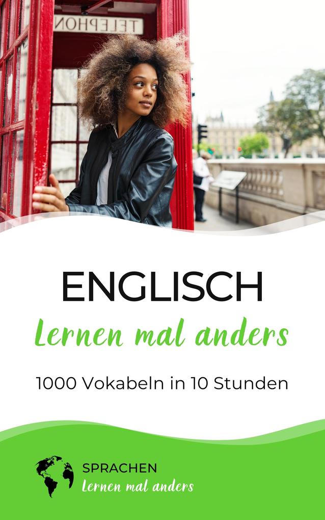 Englisch lernen mal anders - 1000 Vokabeln in 10 Stunden