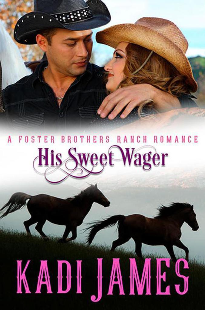 His Sweet Wager (Foster Brothers Ranch Romance #4)