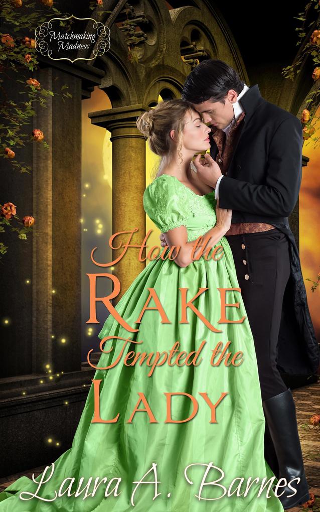 How the Rake Tempted the Lady (Matchmaking Madness #3)