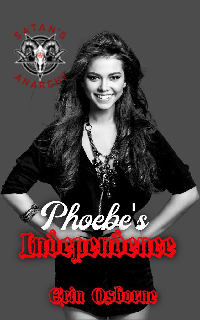 Phoebe's Independence (Satan's Anarchy #6)