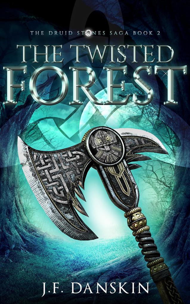The Twisted Forest (The Druid Stones Saga #2)