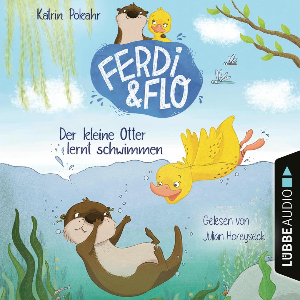 Der kleine Otter lernt schwimmen - Ferdi & Flo Teil 1 (Ungekürzt)