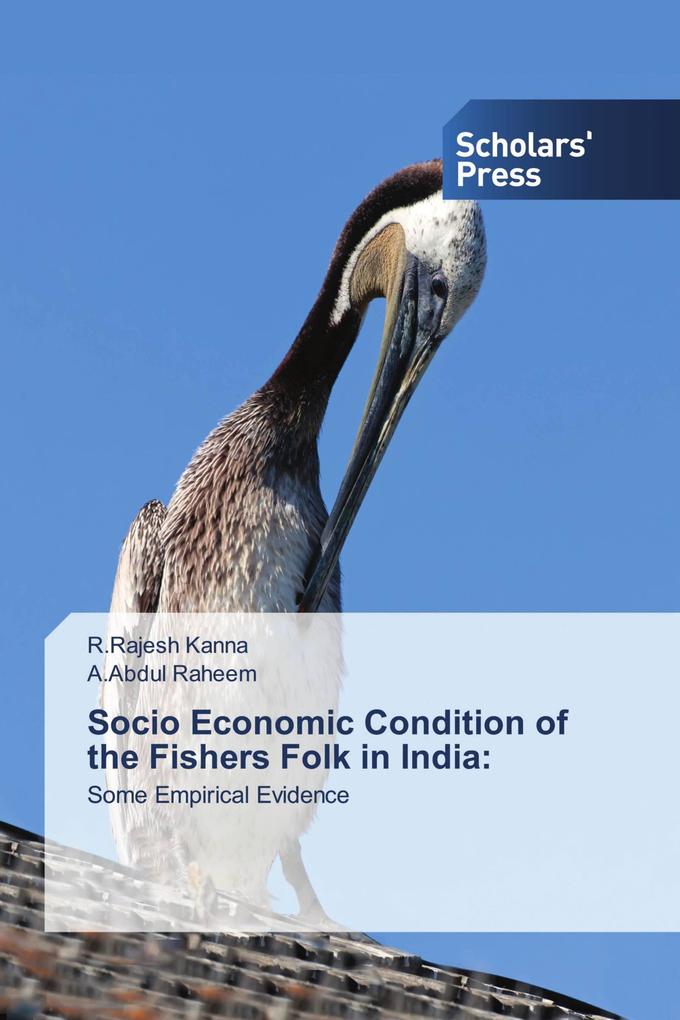 Socio Economic Condition of the Fishers Folk in India: