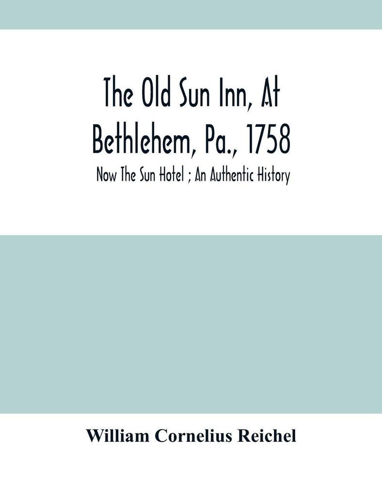 The Old Sun Inn At Bethlehem Pa. 1758