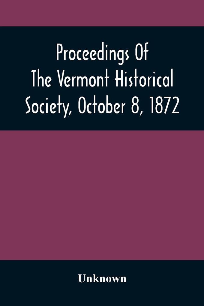 Proceedings Of The Vermont Historical Society October 8 1872