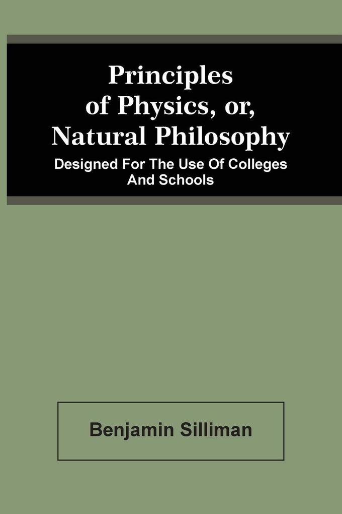 Principles Of Physics Or Natural Philosophy