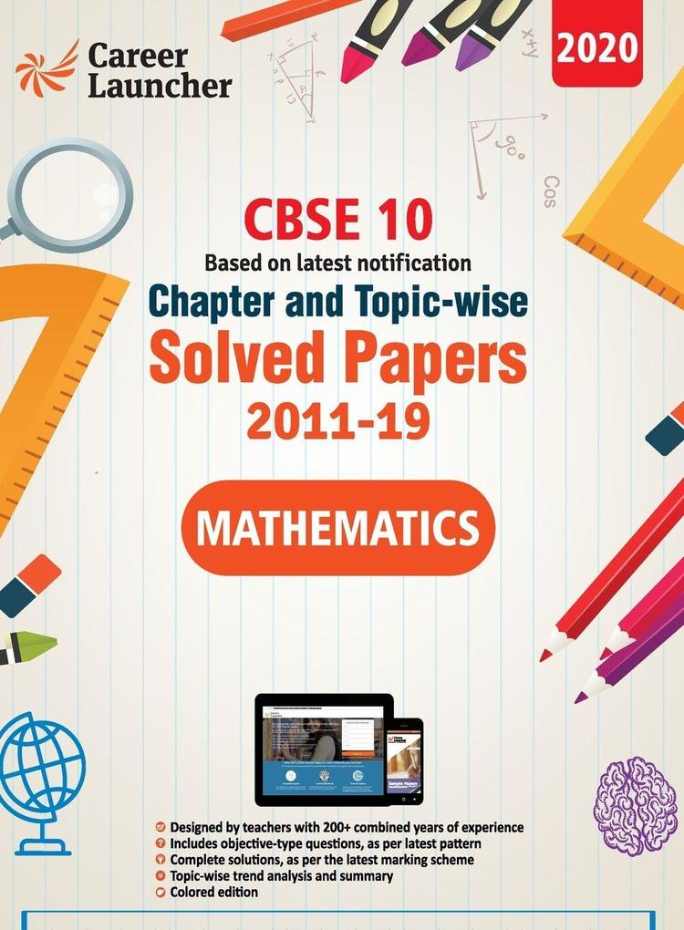 CBSE Class X 2020 - Mathematics Chapter and Topic-wise Solved Papers 2011-2019