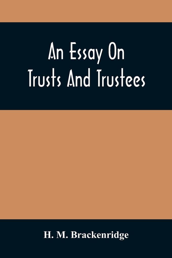 An Essay On Trusts And Trustees