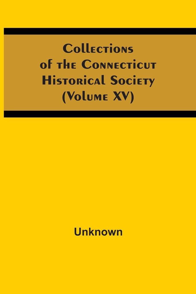 Collections Of The Connecticut Historical Society (Volume Xv)