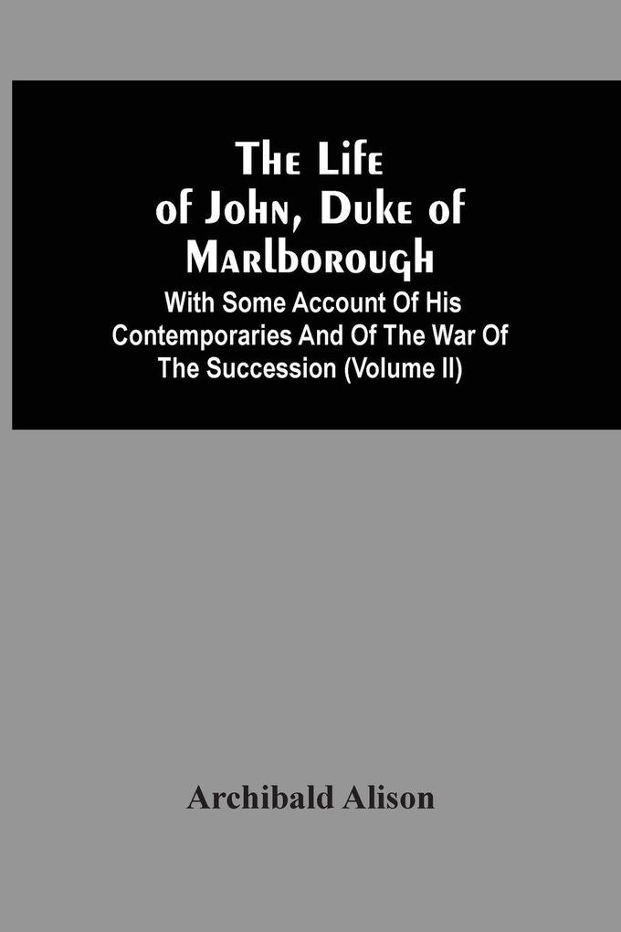 The Life Of John Duke Of Marlborough