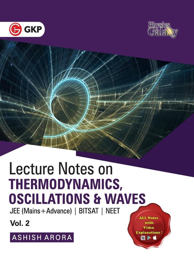 Physics Galaxy Vol. II Lecture Notes on Thermodynamics Oscillation & Waves (JEE Mains & Advance BITSAT NEET)