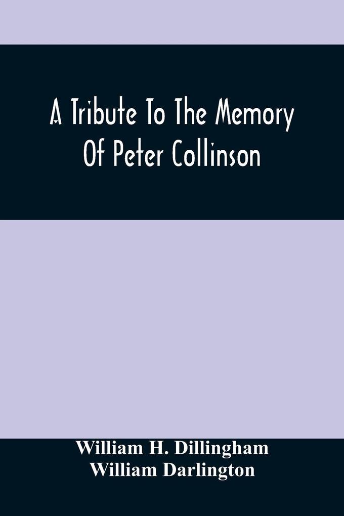 A Tribute To The Memory Of Peter Collinson