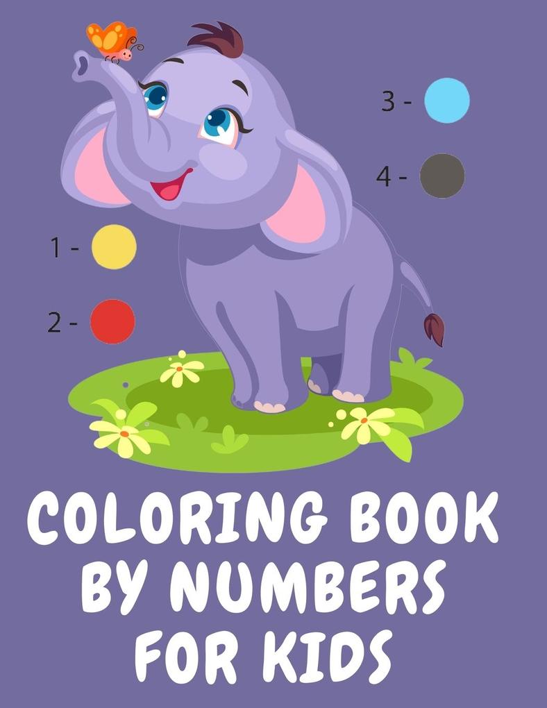 Coloring book by numbers for kids.Stunning Coloring Book for Kids Ages 3-8 Have Fun While you Color FruitsAnimalsPlanets and More.