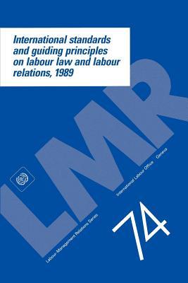 International standards and guiding principles on labour law and labour relations 1989