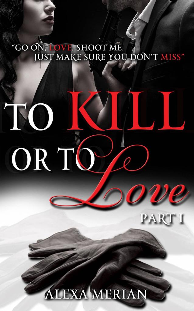 To Kill or to Love