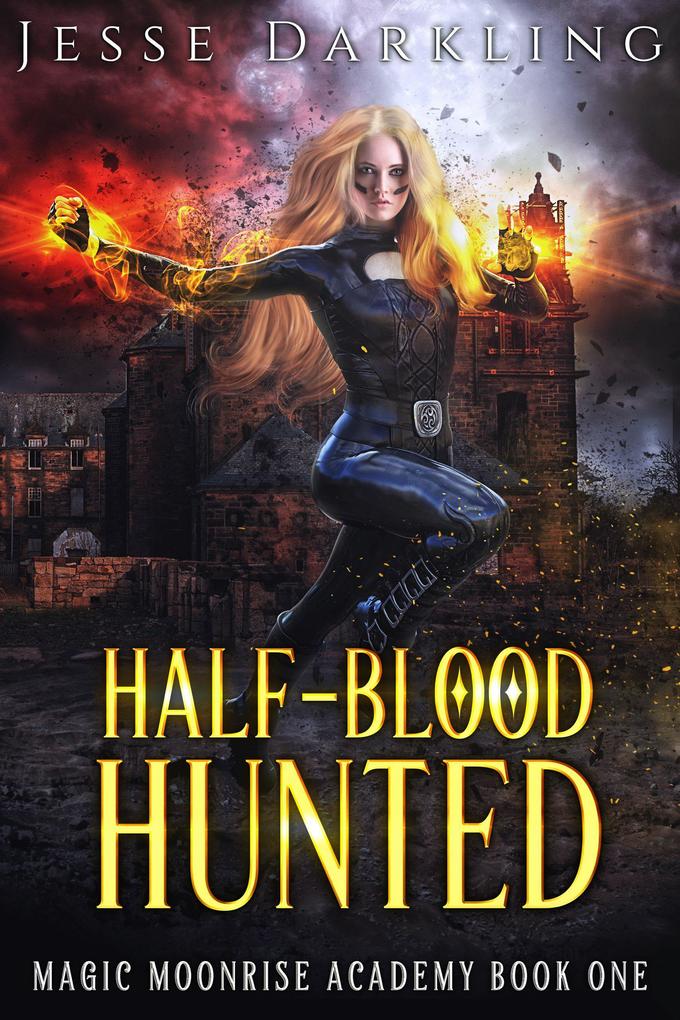 Half-Blood Hunted (Magic Moonrise Series #1)