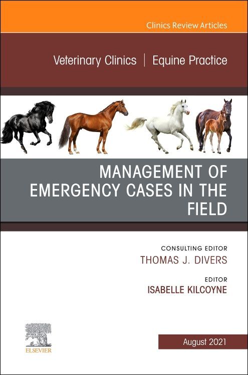 Management of Emergency Cases on the Farm an Issue of Veterinary Clinics of North America: Equine Practice