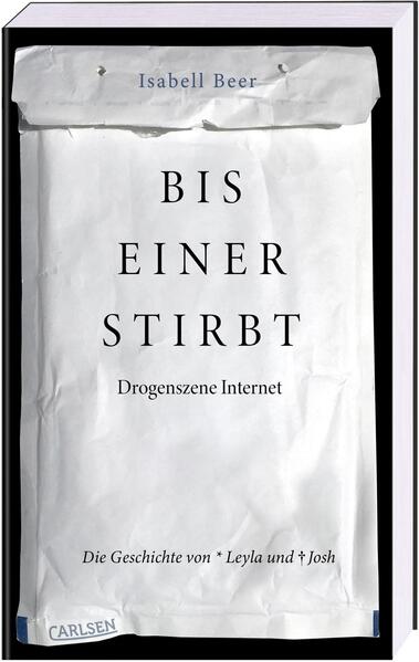 Image of Bis einer stirbt - Drogenszene Internet. Die Geschichte von Leyla und Josh