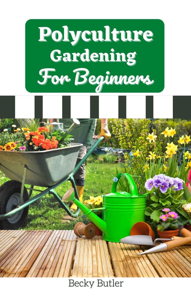 Polyculture Gardening For Beginners