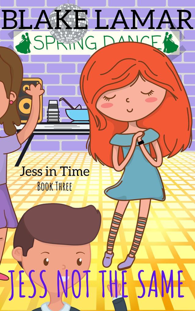 Jess Not the Same (Jess In Time #3)
