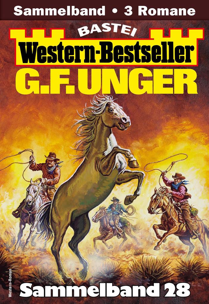 G. F. Unger Western-Bestseller Sammelband 28 - G. F. Unger