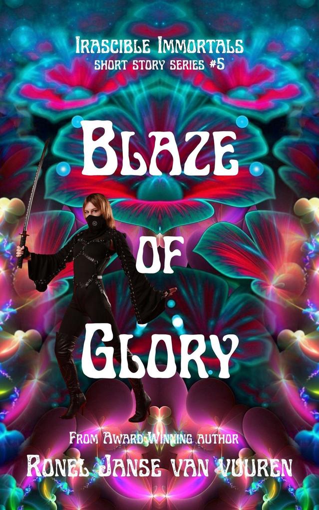 Blaze of Glory (Irascible Immortals #5)