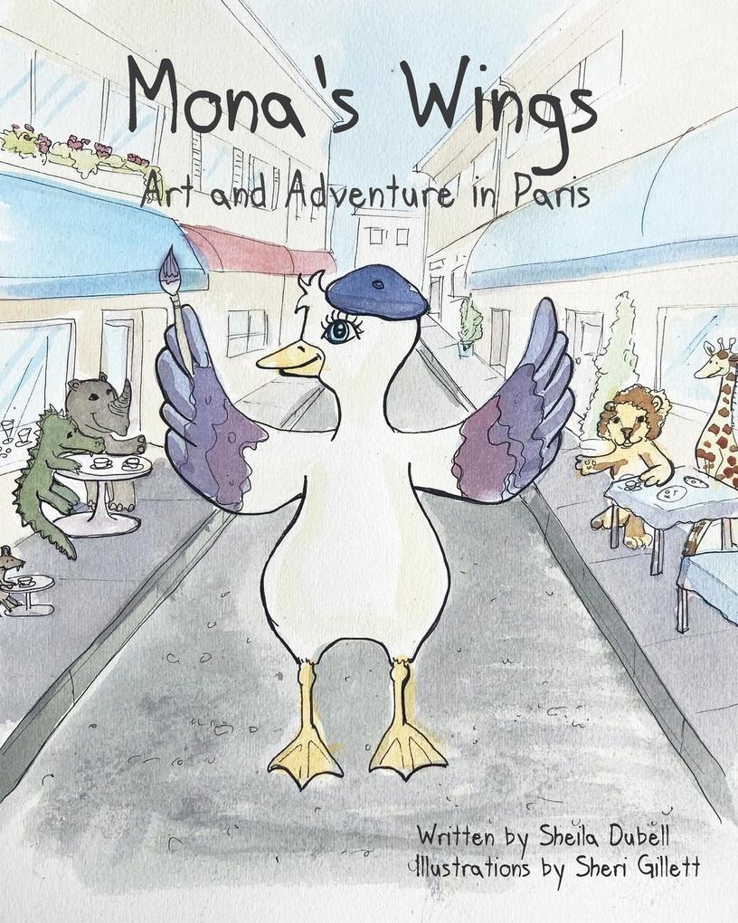 Mona‘s Wings. Art and Adventure in Paris