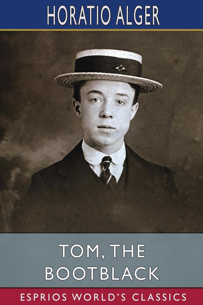 Tom the Bootblack (Esprios Classics)