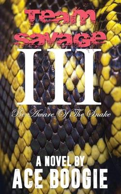 Team Savage III: Be Aware Of The Snake