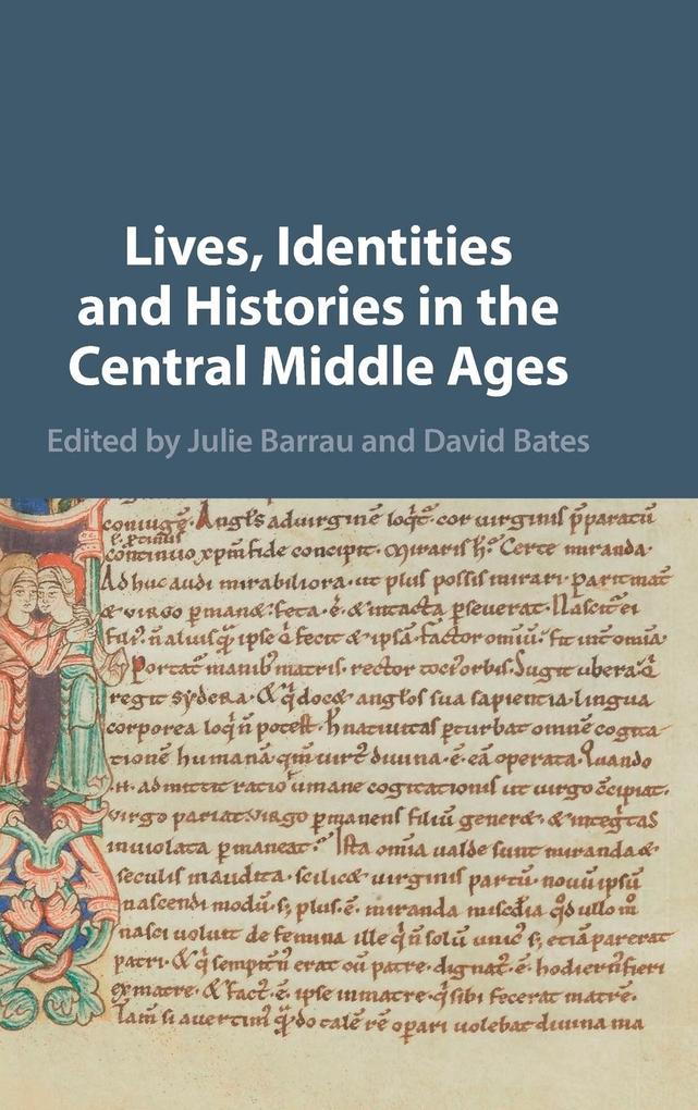 Lives Identities and Histories in the Central Middle Ages