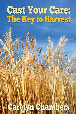 Cast Your Care: The Key to Harvest