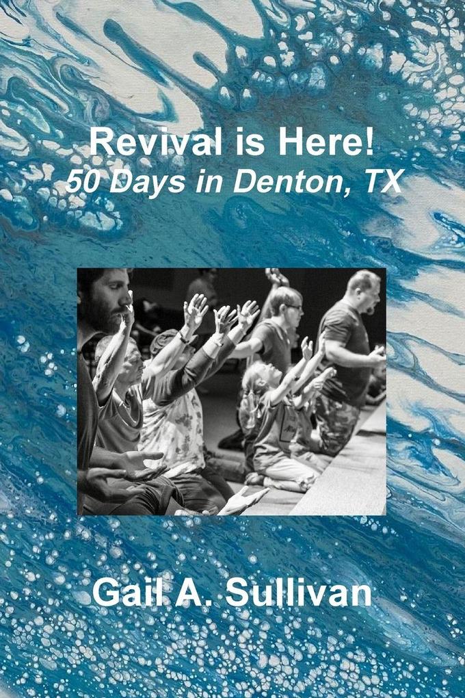 Revival is Here! 50 Days in Denton TX