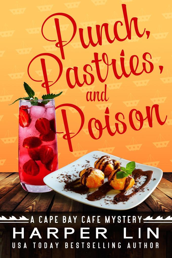 Punch Pastries and Poison (A Cape Bay Cafe Mystery #10)