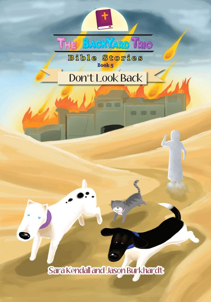 Don‘t Look Back (The BackYard Trio Bible Stories #5)
