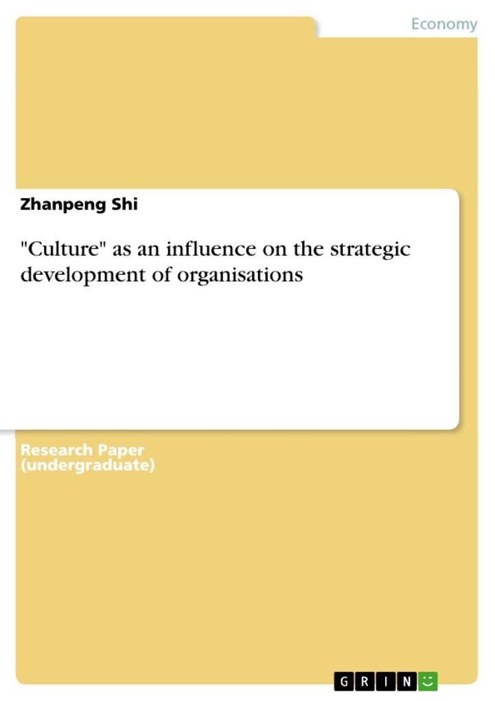 Culture as an influence on the strategic development of organisations