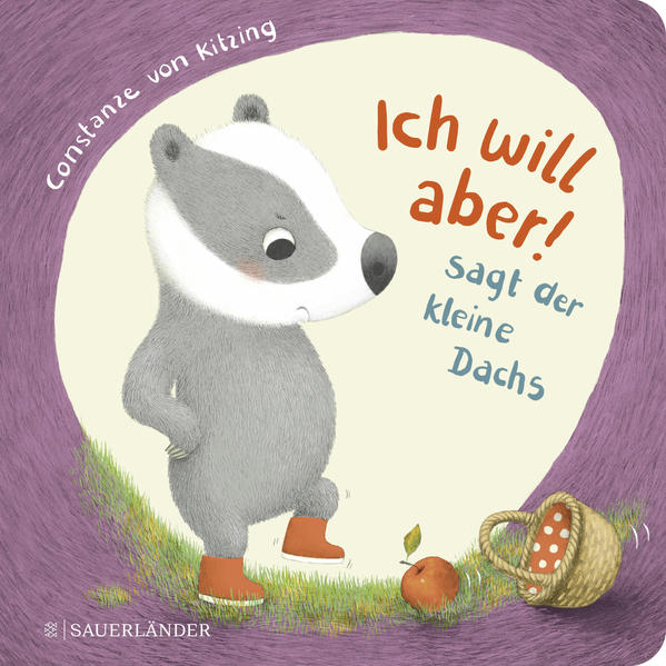 Image of "Ich will aber!", sagt der kleine Dachs (Trotz-Buch)