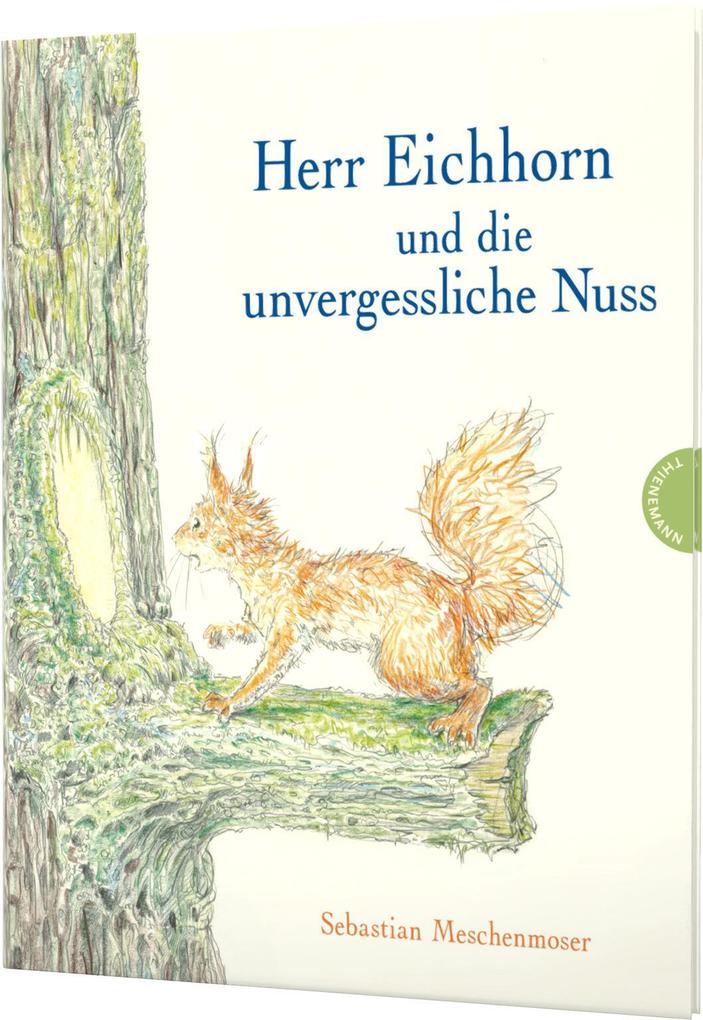 Thienemann Herr Eichhorn Und Die Unvergessliche Nuss
