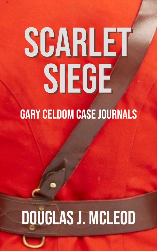 Scarlet Siege (Gary Celdom Case Journals #1)