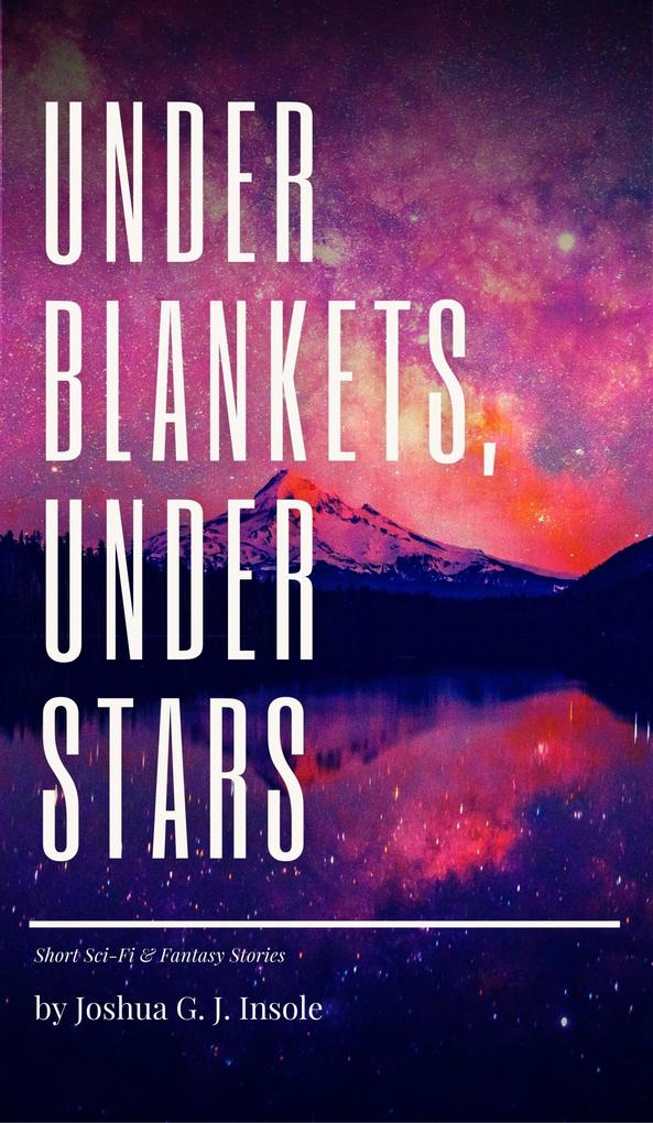 Under Blankets Under Stars