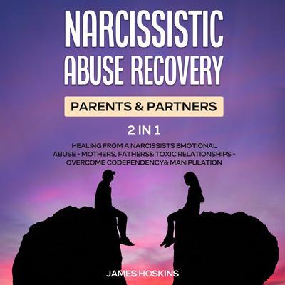 Narcissistic Abuse Recovery- Parents& Partners (2 in 1)