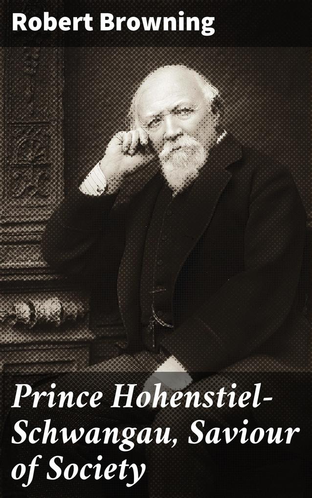 Prince Hohenstiel-Schwangau Saviour of Society