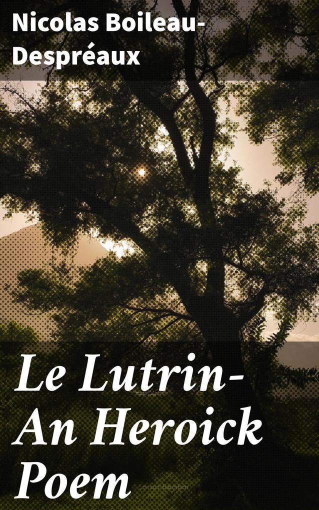Le Lutrin-An Heroick Poem