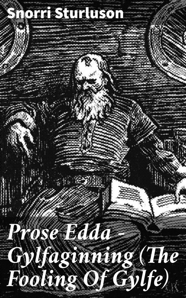 Prose Edda - Gylfaginning (The Fooling Of Gylfe)