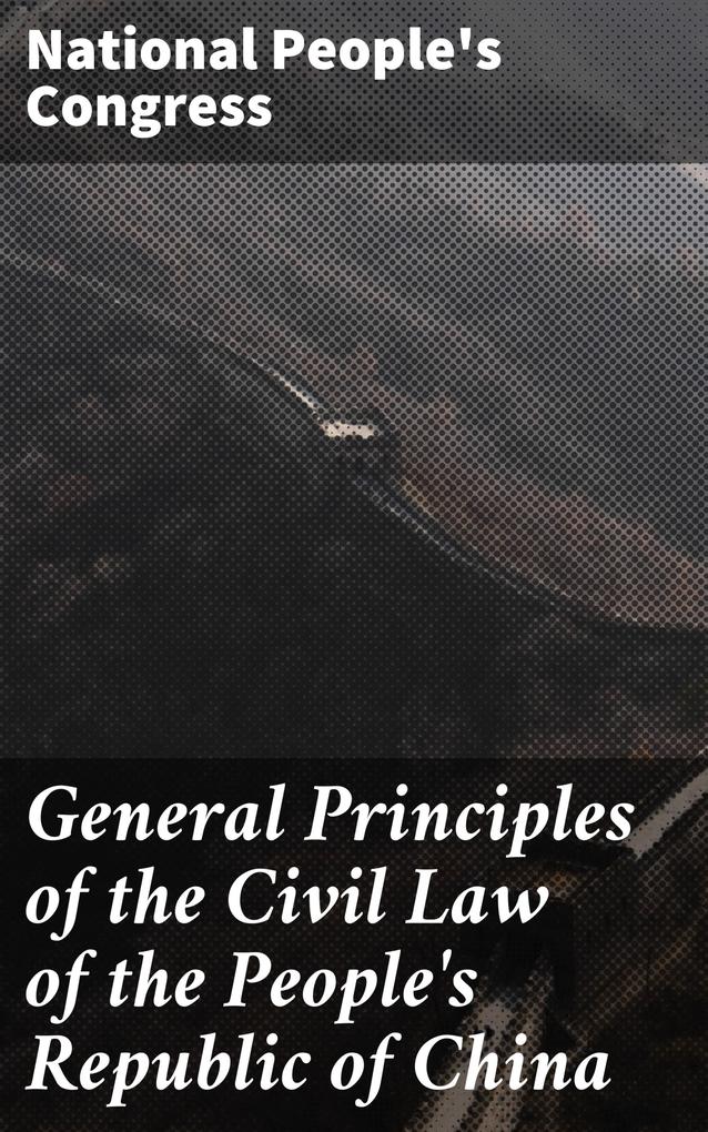 General Principles of the Civil Law of the People‘s Republic of China