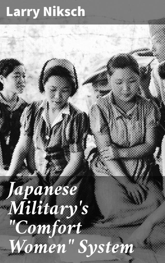Japanese Military‘s Comfort Women System