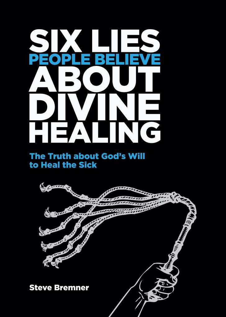 6 Lies People Believe About Divine Healing