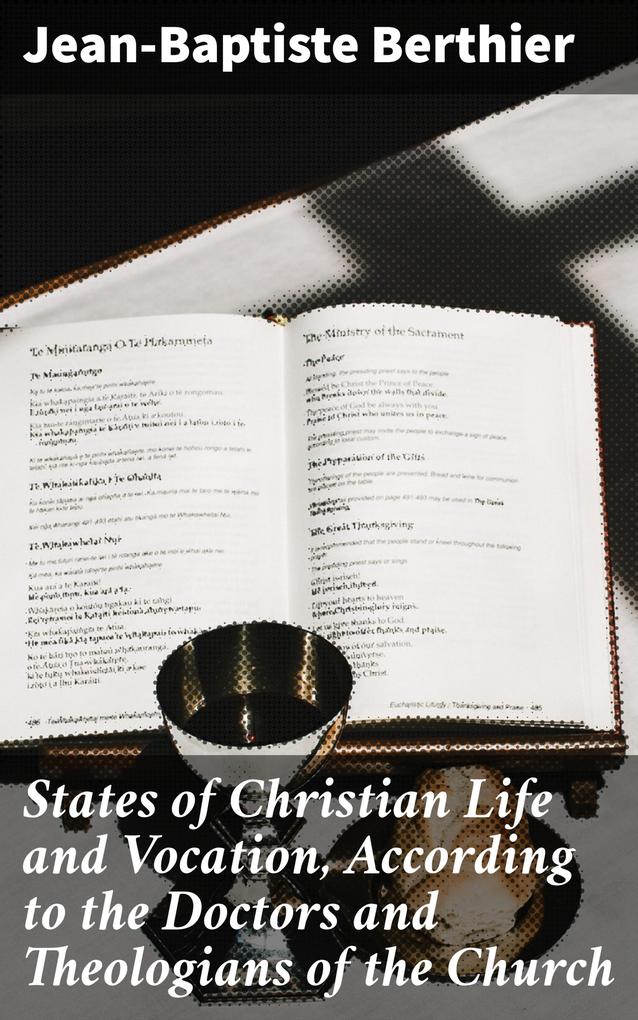 States of Christian Life and Vocation According to the Doctors and Theologians of the Church